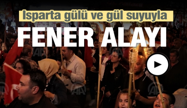 Isparta gülü ve gül suyuyla fener alayı