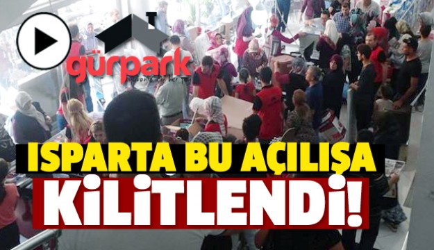 ISPARTA GÜRPARK ALIŞVERİŞ MERKEZİ AÇILDI!