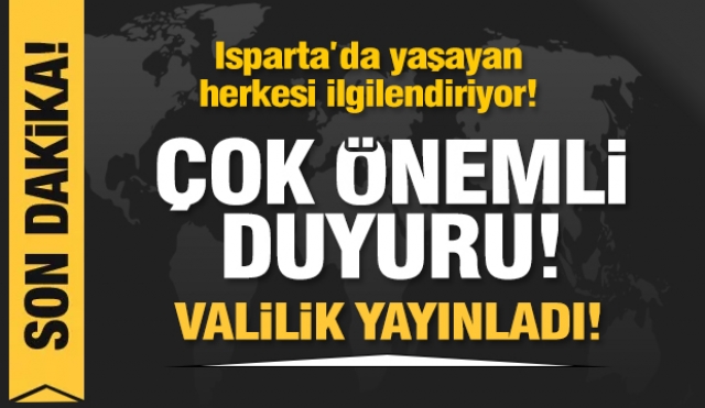 ISPARTA HABER: VALİLİK'TEN ÖNEMLİ DUYURU
