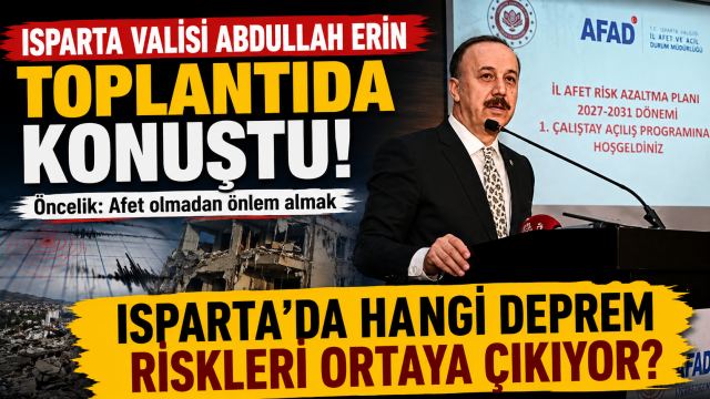 Isparta hangi deprem riskleri &ouml;ne &ccedil;ıkıyor?