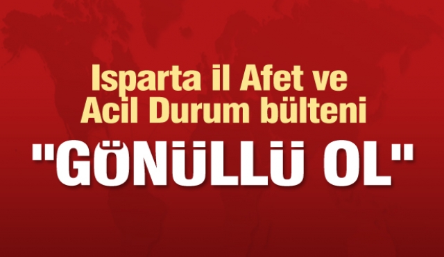 Isparta İl Afet ve Acil Durum'dan kamuoyuna basın bildirisi