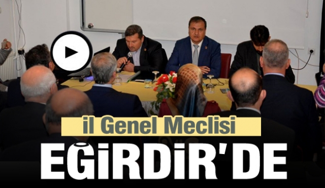 Isparta İl Genel Meclisi Eğirdir'de Toplandı