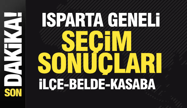 Isparta İl Genelindeki Seçim Sonuçları