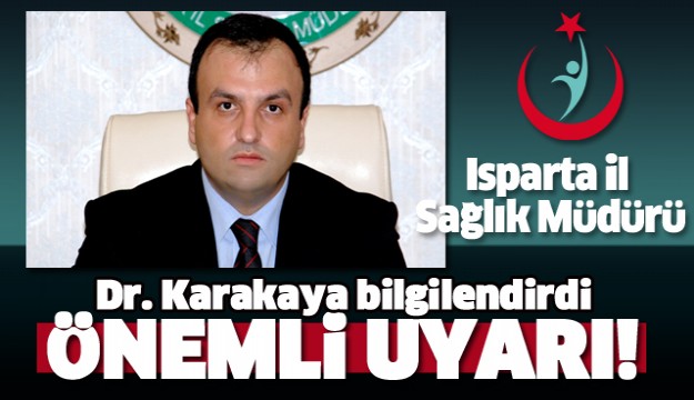 ISPARTA İL SAĞLIK MÜDÜRLÜĞÜ'NDEN ÖNEMLİ BİLGİLENDİRME