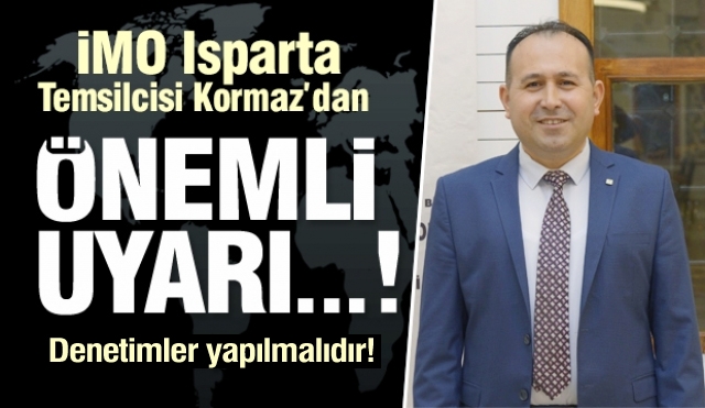 ISPARTA İMO: DENETİM YAPILMALIDIR!