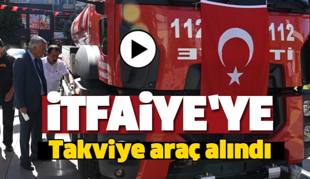 ISPARTA ​İTFAİYE MÜDÜRLÜĞÜ ARAÇ FİLOSUNA BİR TAKVİYE DAHA