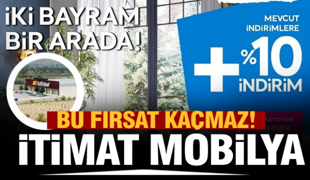 ISPARTA İTİMAT MOBİLYA'DA İKİ BAYRAM BİR ARADA!