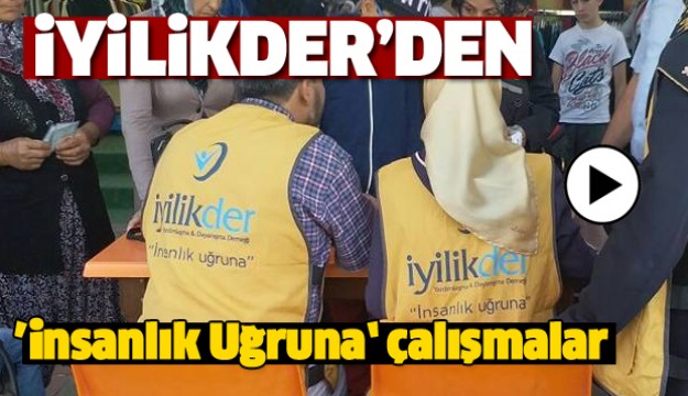 ISPARTA İYİLİKDER'DEN  İNSANLIK UĞRUNA  YARDIM  ÇALIŞMALARI