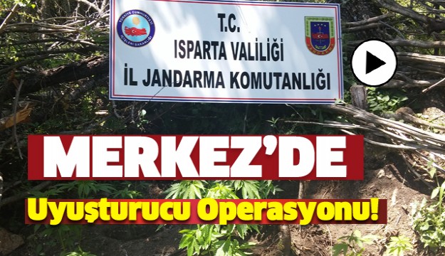 ISPARTA MERKEZDE UYUŞTURUCU OPERASYONU!