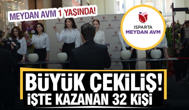 Isparta Meydan AVM 1 Yaşında! Resmi çekiliş sonuçları tam liste