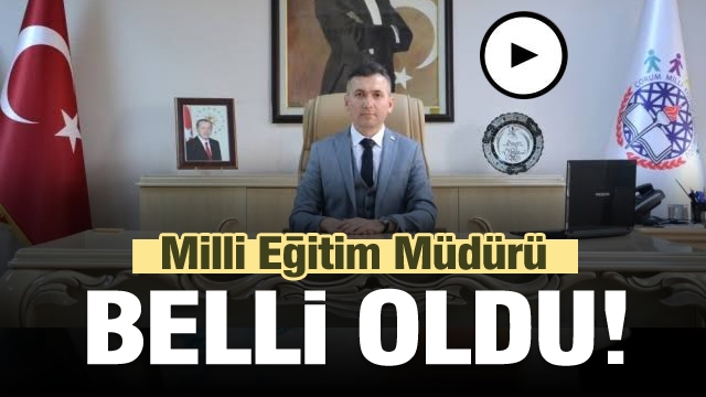 ISPARTA MİLLİ EĞİTİM MÜDÜRLÜĞÜ'NE YENİ İSİM