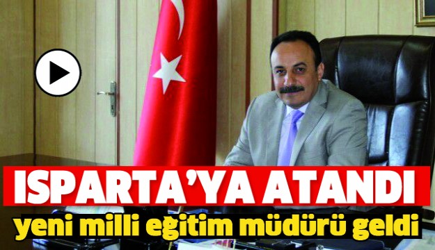 ISPARTA MİLLİ EĞİTİM MÜDÜRÜ MEHMET EMİN AKKURT