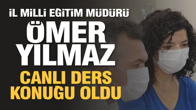 Isparta Milli Eğitim Müdürü Ömer Yılmaz, canlı ders konuğu oldu