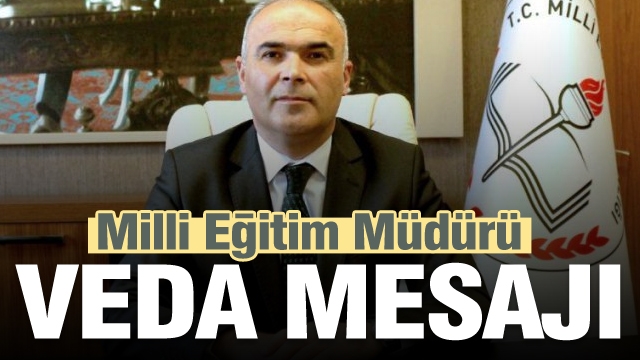 Isparta Milli Eğitim Müdürü veda mesajı yayınladı