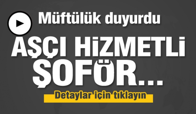 Isparta Müftülüğü Aşçı Hizmetli Şoför alacak