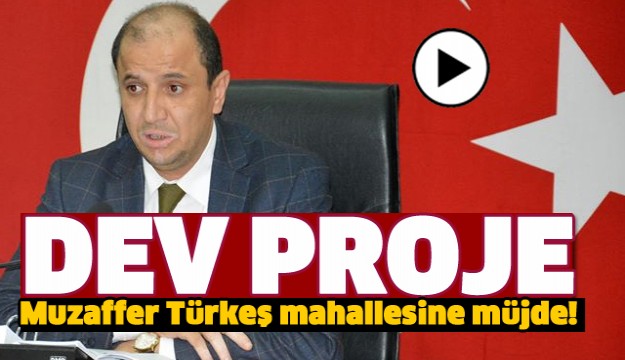 ISPARTA MUZAFFER TÜRKEŞ MAHALLESİ’NE MÜJDE!