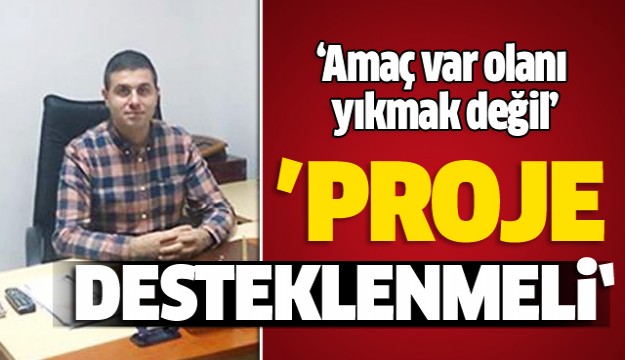 ISPARTA’NIN GELECEĞİ İÇİN BU PROJE DESTEKLENMELİ