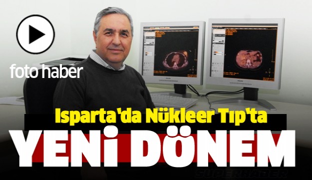 ISPARTA NÜKLEER TIP HABERLERİ