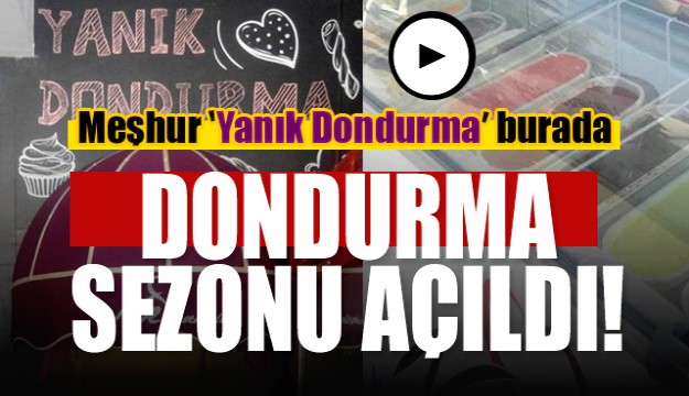 ISPARTA NUR PASTANELERİ DONDURMA SEZONUNU AÇTI