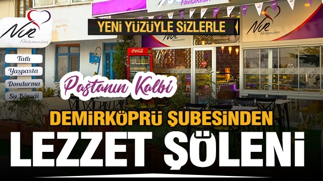 Isparta Nur Pastanesi Demirköprü Şubesi yenilendi