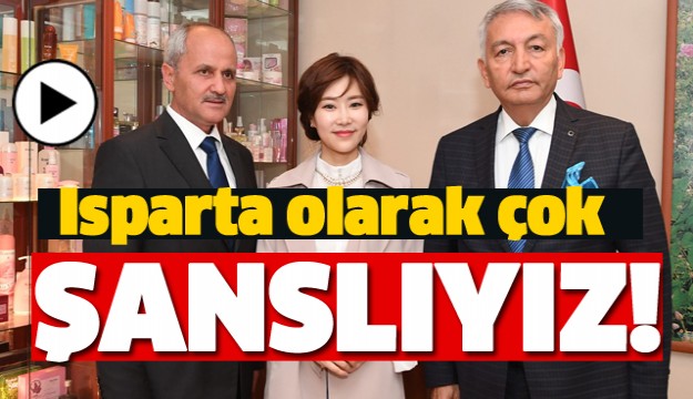 ISPARTA OLARAK ÇOK ŞANSLIYIZ