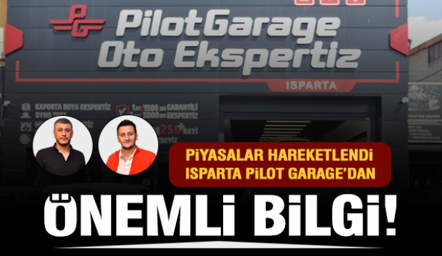 ISPARTA PİLOT GARAGE OTO EKSPERTİZDEN BİLGİLENDİRME!