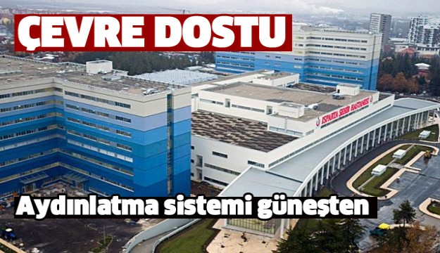 ISPARTA ŞEHİR HASTANESİ ÇEVRE DOSTU