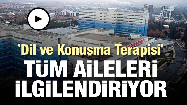 Isparta Şehir Hastanesinde Dil ve Konuşma Terapisi 