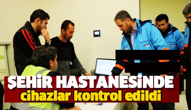 ISPARTA SEHİR HASTANESİ'NDE SİSTEM KONTROL EDİLDİ