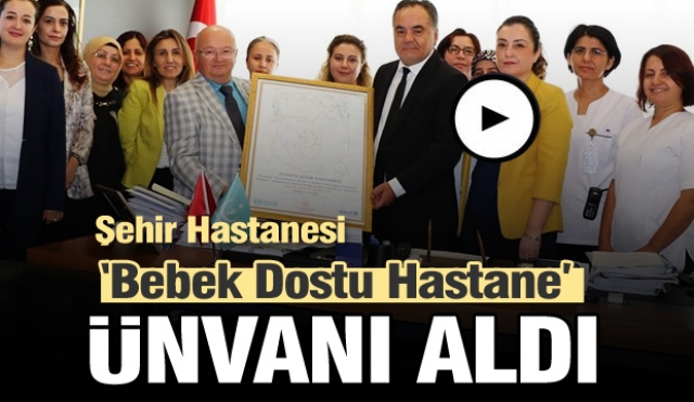Isparta Şehir Hastanesi'ne “Bebek Dostu Hastane”  ünvanı