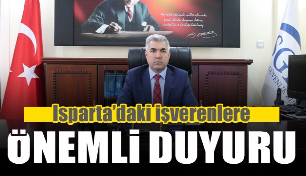 Isparta SGK 'dan Geriye dönük teşvik iadesi hakkında işverenlerimize önemli duyuru