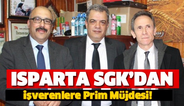 Isparta SGK 'dan İşverenlere Prim Müjdesi