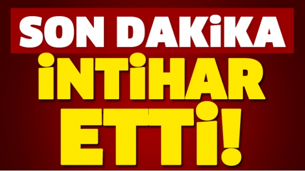 ISPARTA SON HABER İNTİHAR ETTİ!