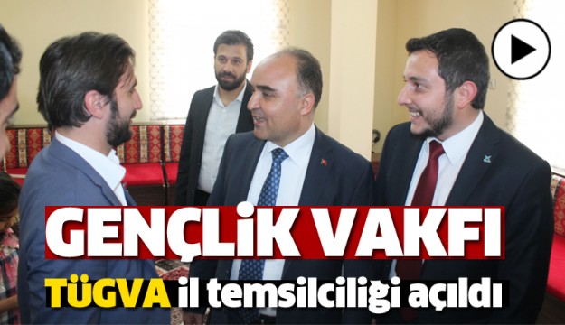 ISPARTA TÜGVA VAKFI İL TEMSİLCİLİĞİ AÇILDI