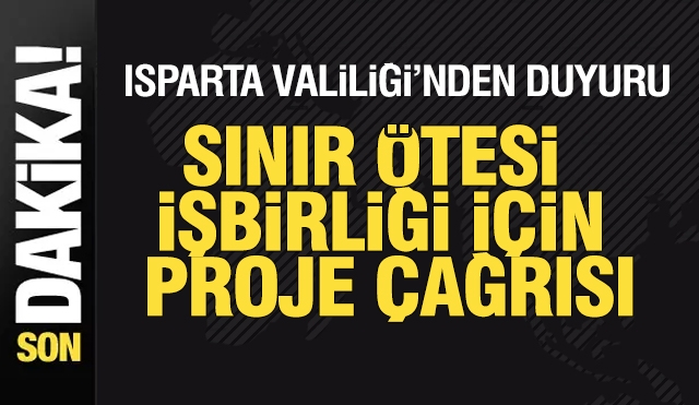 Isparta Valiliği’nden Duyuru: Sınır Ötesi İşbirliği İçin Proje Çağrısı