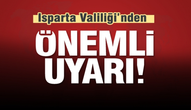 Isparta Valiliği'nden kış uyarısı! ''Dikkat edelim...''