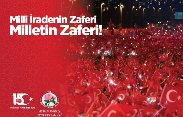 Isparta Valisi Aydın BARUŞ'un
15 Temmuz Demokrasi ve Milli Birlik Günü Mesajı
