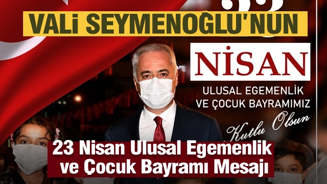 ​Isparta Valisi Ömer SEYMENOĞLU’nun
23 Nisan mesajı