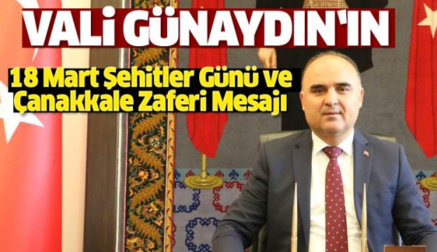 ​Isparta Valisi Şehmus GÜNAYDIN’ın
18 Mart Şehitler Günü ve Çanakkale Zaferi Mesajı