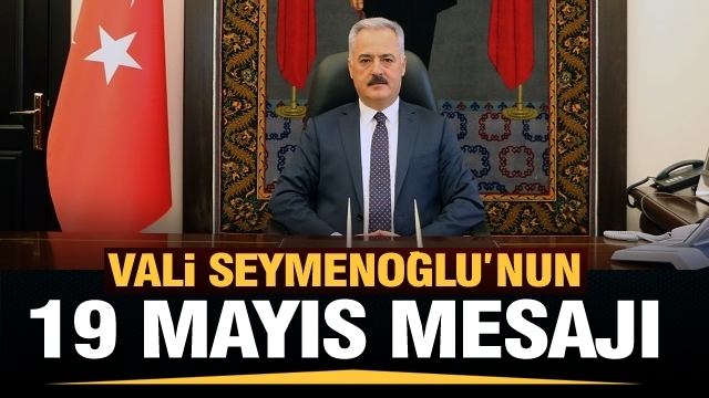 Isparta Valisi Seymenoğlu’nun 19 Mayıs mesajı