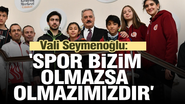 Isparta Valisi Seymenoğlu: Spor Bizim Olmazsa Olmazımız