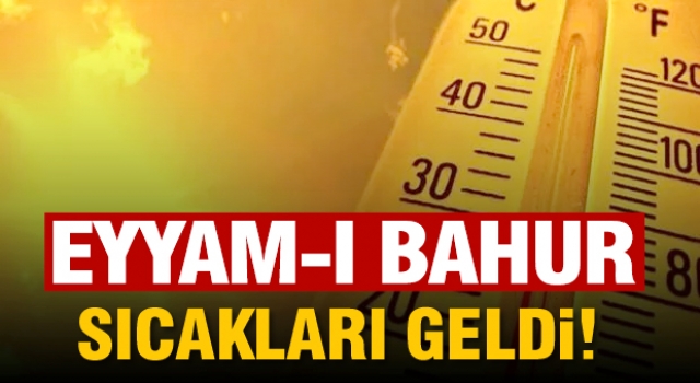 ISPARTA VE BÖLGEDE EYYAM-I BAHUR SICAKLARI