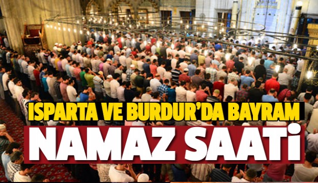 Isparta ve Burdur Bayram Namazı Saati