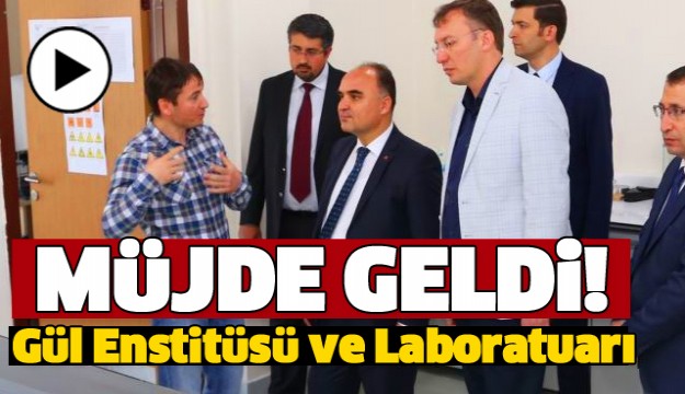 Isparta’ya Müjde: Gül Enstitüsü ve Laboratuarı Kuruluyor