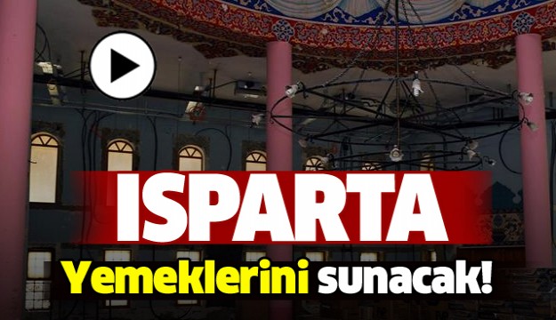 ISPARTA YEMEKLERİNİ SUNACAK