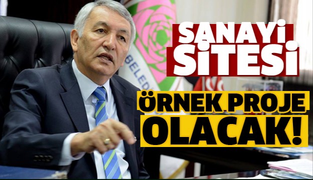 ISPARTA YENİ SANAYİ SİTESİ ÖRNEK PROJE OLACAK!