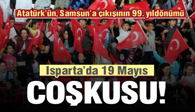 Isparta'da 19 Mayıs Coşkuyla Kutlandı!