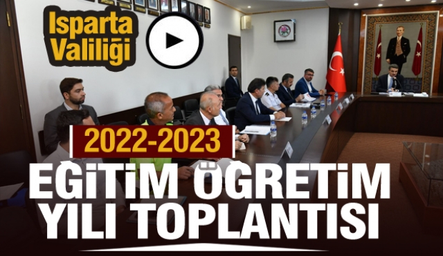 Isparta'da 2022-2023 Eğitim Öğretim Yılında Alınacak Asayiş/Trafik Tedbirleri Toplantısı Yapıldı