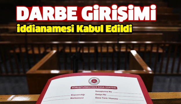Isparta'da 27 Sanıklı Darbe Girişimi İddianamesi Kabul Edildi