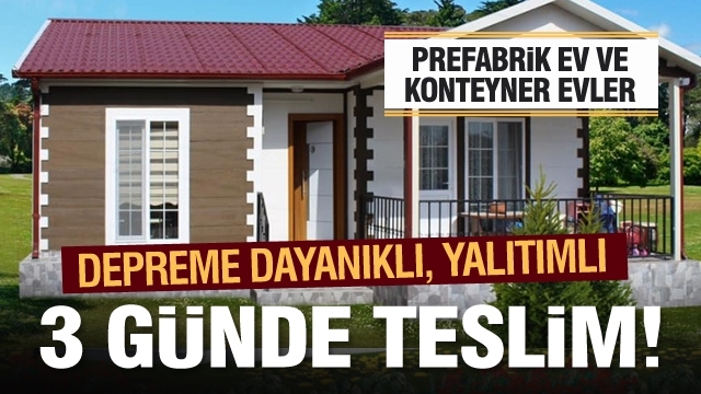 ISPARTA'DA 3 GÜNDE ANAHTAR TESLİMİ PREFABRİK EVLER!